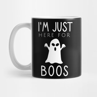 I'm just here for boos Mug